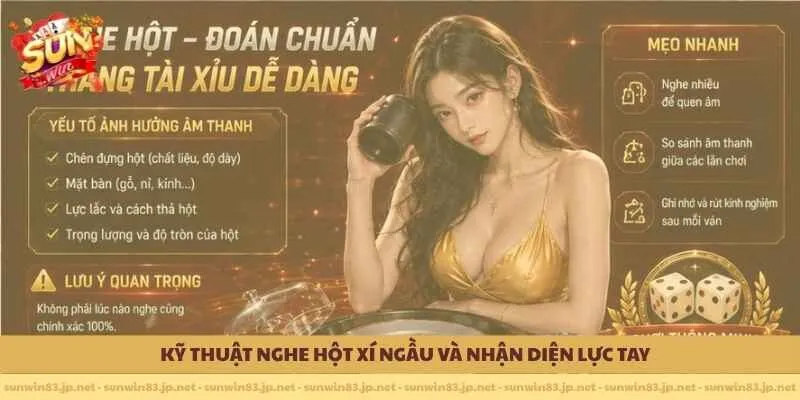 Kỹ thuật nghe hột xí ngầu và nhận diện lực tay