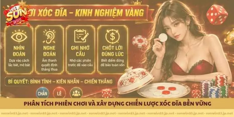 Phân tích phiên chơi và xây dựng chiến lược xóc đĩa bền vững